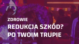 REDUKCJA SZKÓD? PO TWOIM TRUPIE